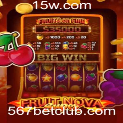 Descubra o Mundo Empolgante de FruitNovaSuper no 567bet